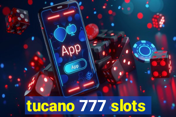 tucano 777 slots